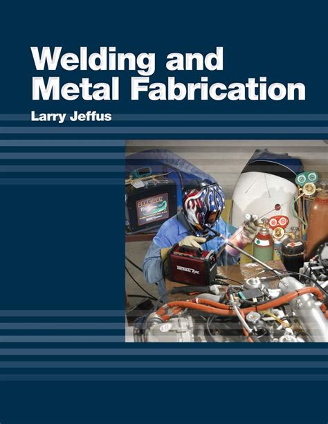 welding and metal fabrication larry jeffus chapter 8|jeffus welding 8th edition.